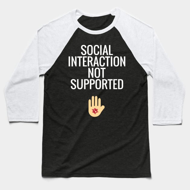 Social Interaction Not Supported Baseball T-Shirt by Dogefellas